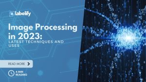 Image Processing in 2023_ Latest Techniques and Uses